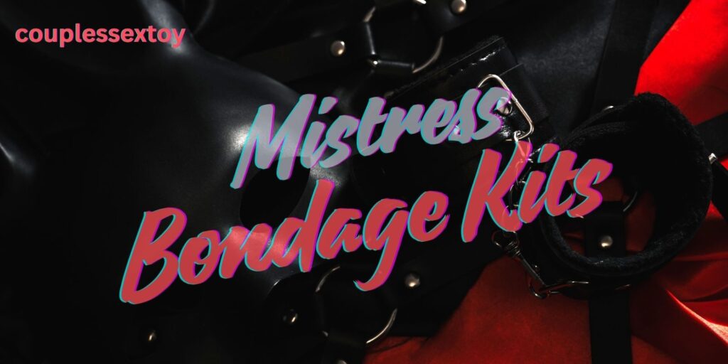 Mistress Bondage Kits