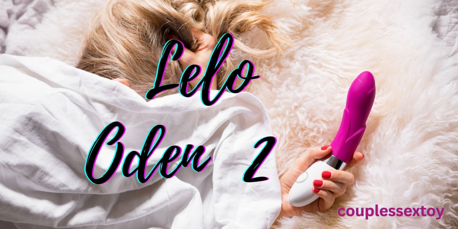 Lelo Oden 2: Enhance Connection With This Luxury Couples Toy