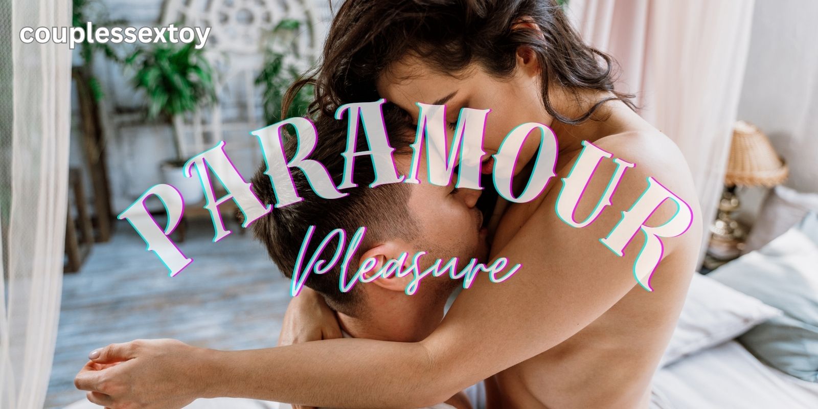 Paramour Pleasure: 2025 Guide To The Ultimate Couples Kit