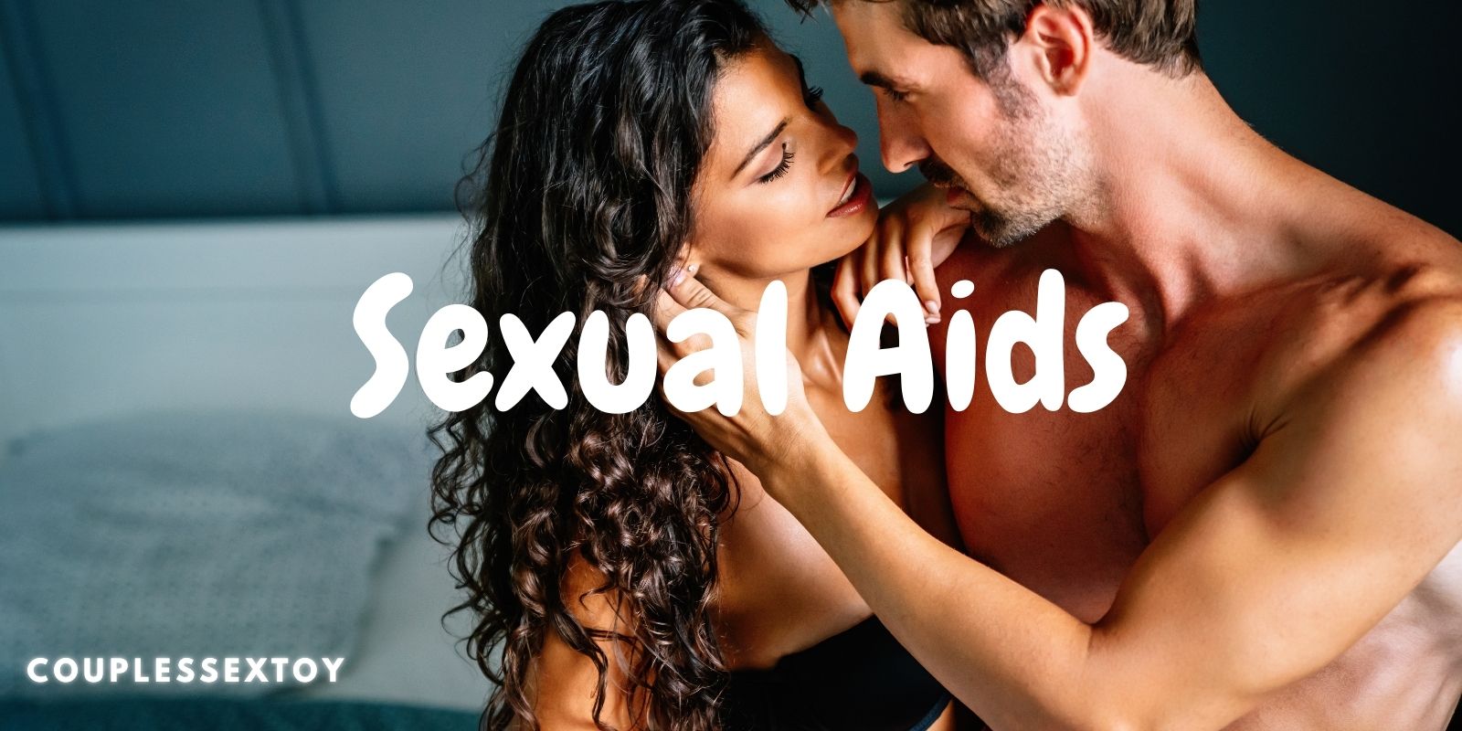 Sexual Aids — Enhance Desire, Explore New Experiences