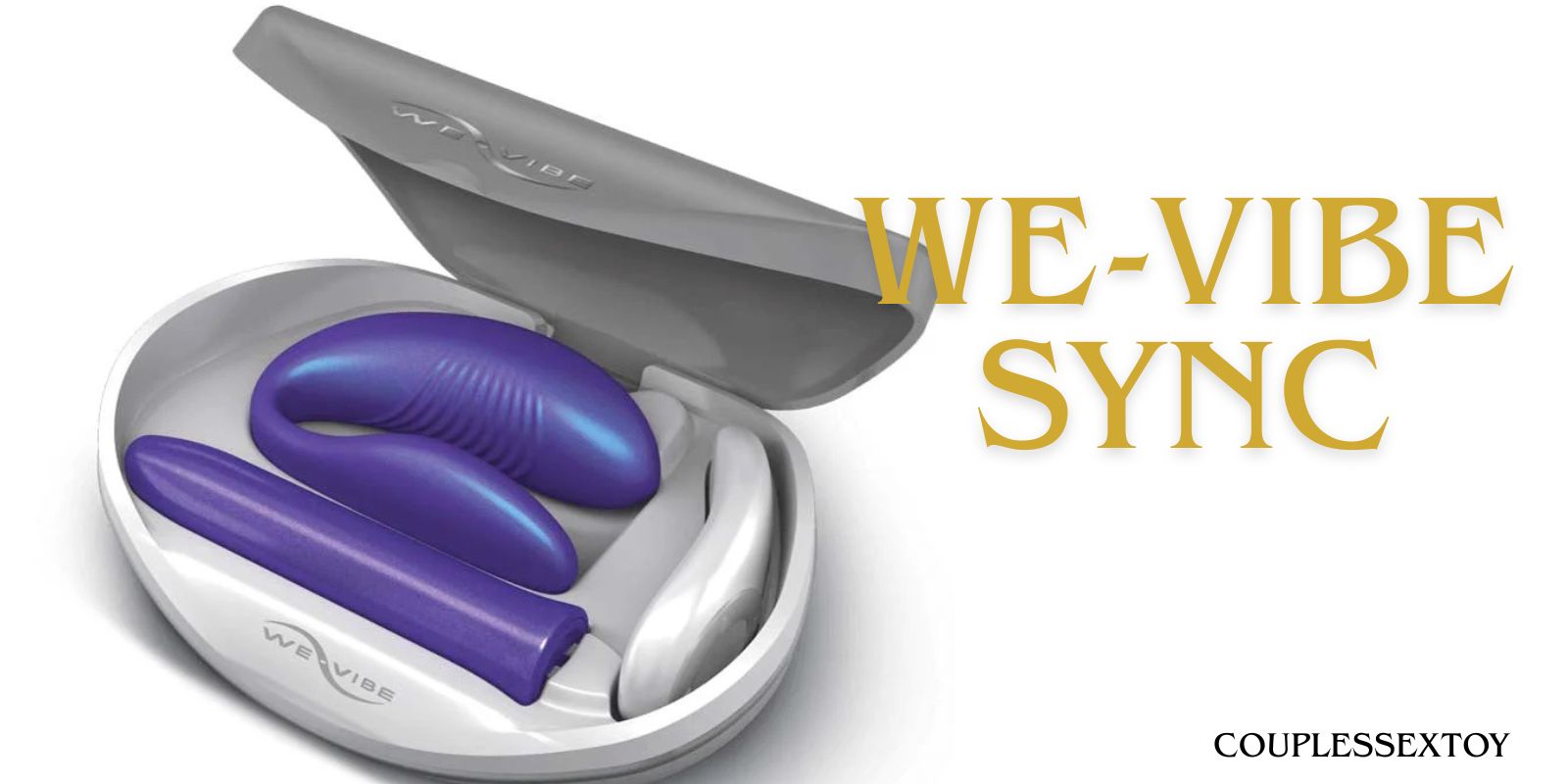 We-Vibe Sync Review – Ultimate Guide To The Couples Vibrator