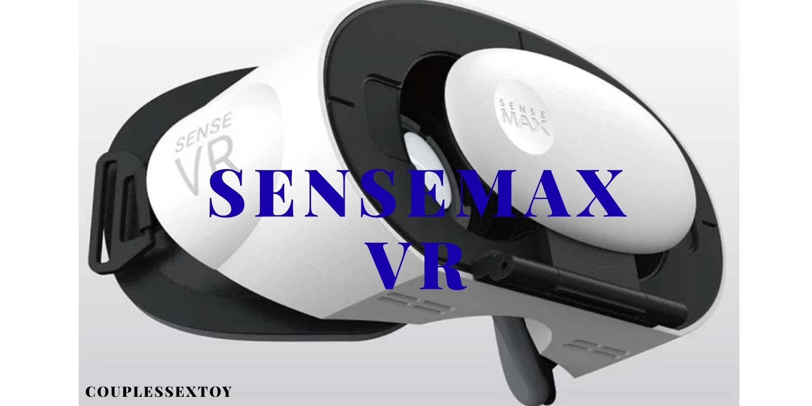 Sensemax VR Review – A Complete Guide To Interactive Pleasure
