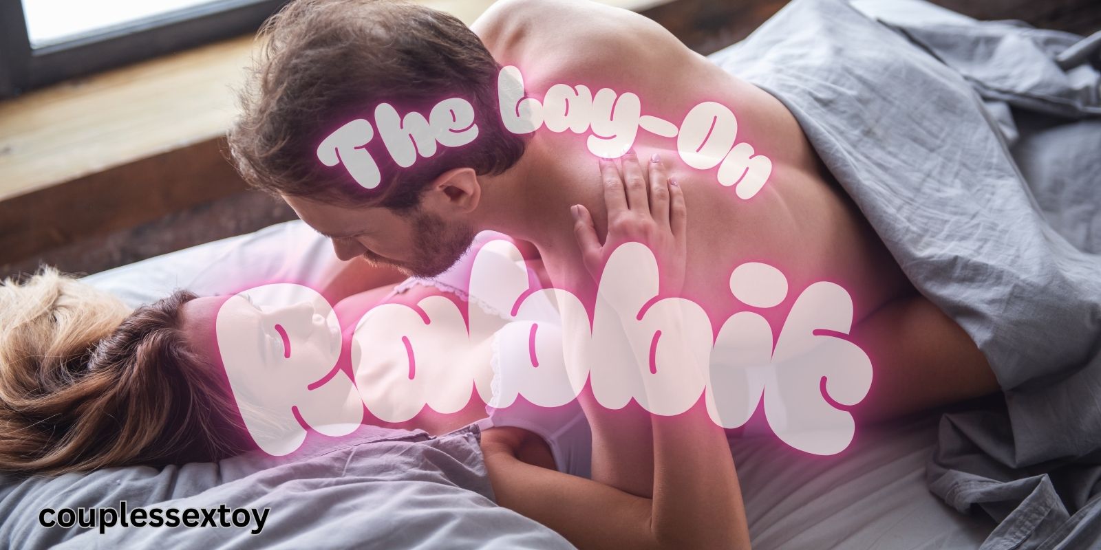 The Lay-On Rabbit – Rock Your World With This Love Device