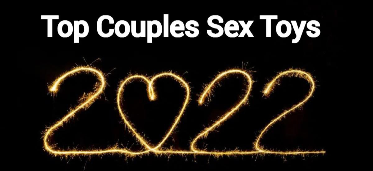 Top 10 Sex Toys For 2022