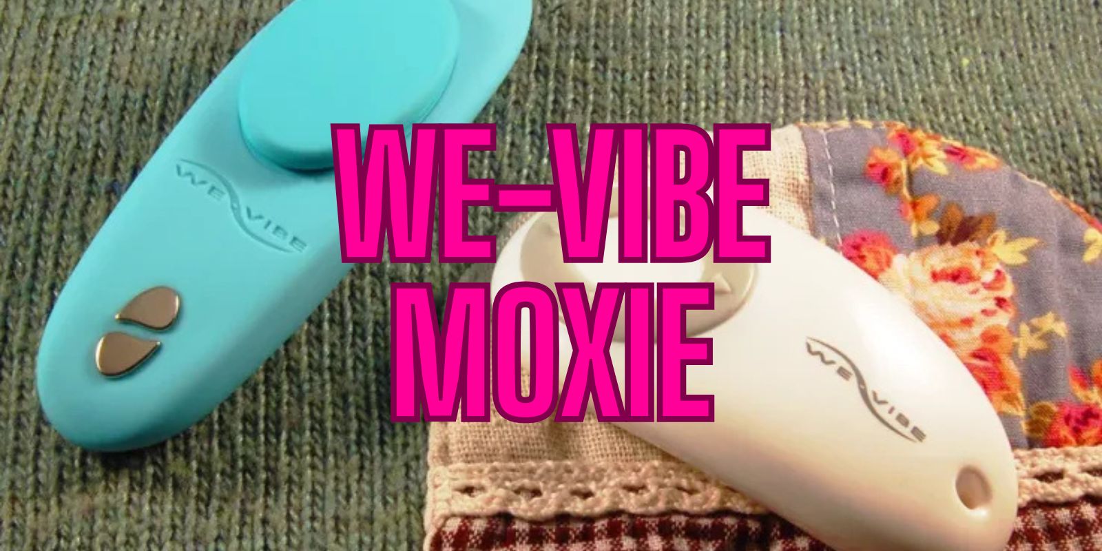 We-Vibe Moxie