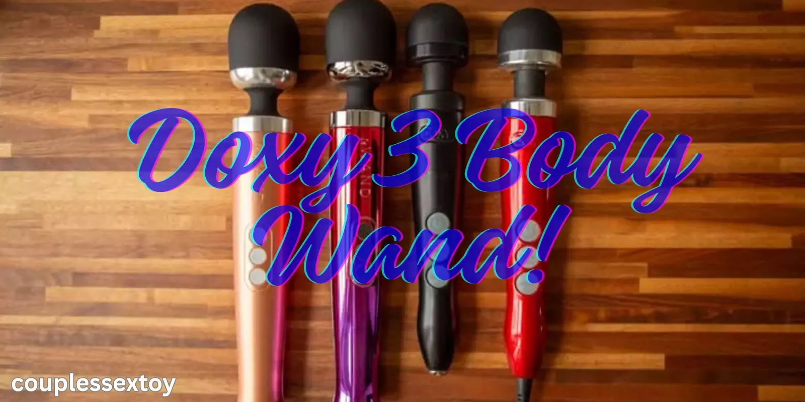Doxy 3 Body Wand – The Amazing Toy You Need