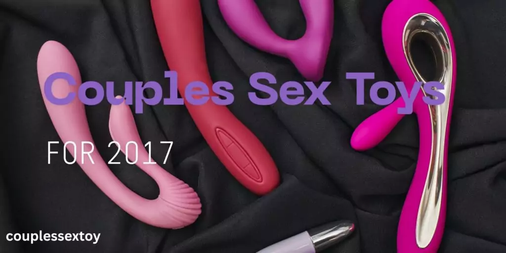Crafted for accessibility, describing the image clearly while incorporating the key phrase "Couples Sex Toys For 2017" for SEO.