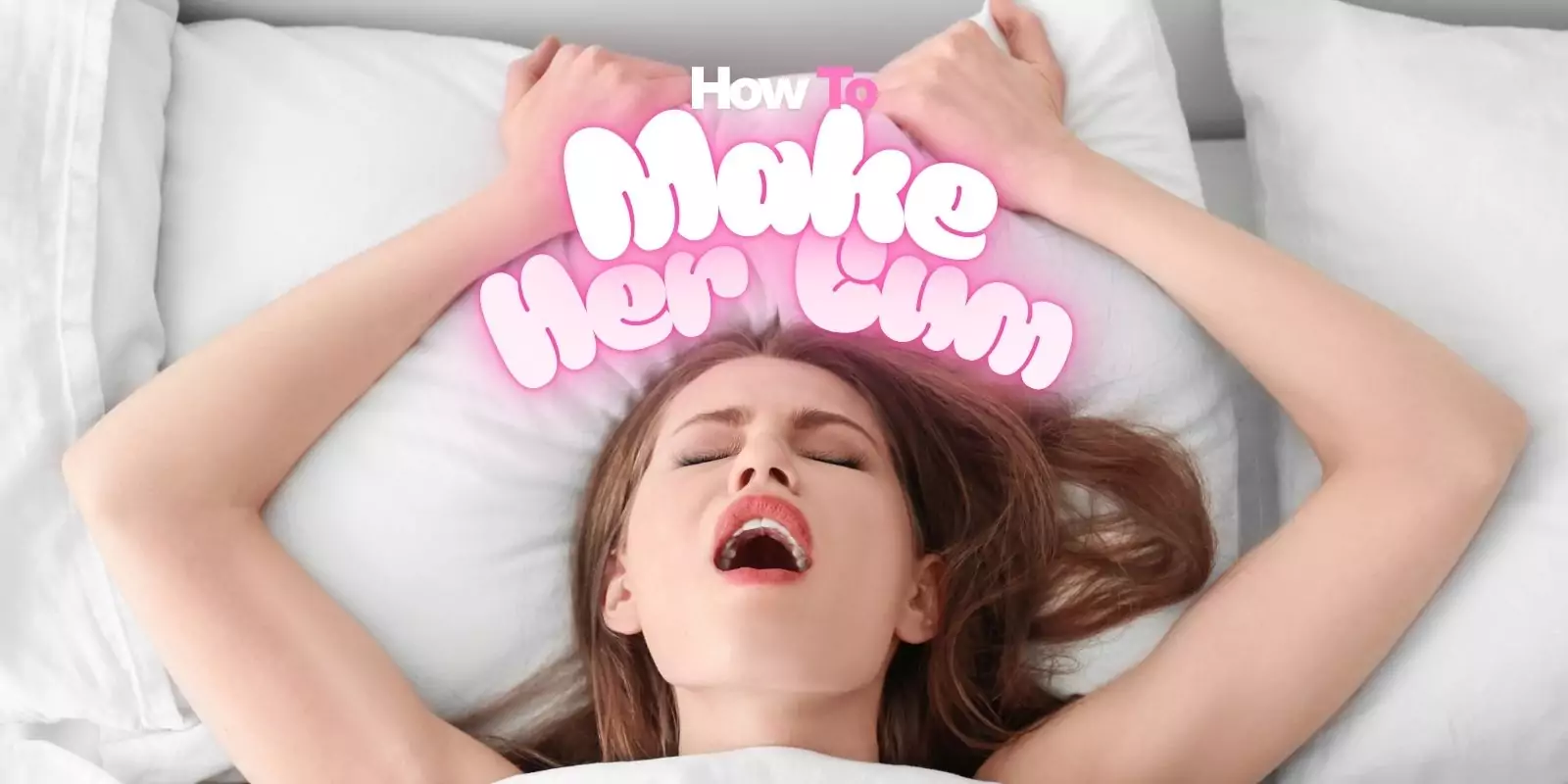 make your girlfriend come