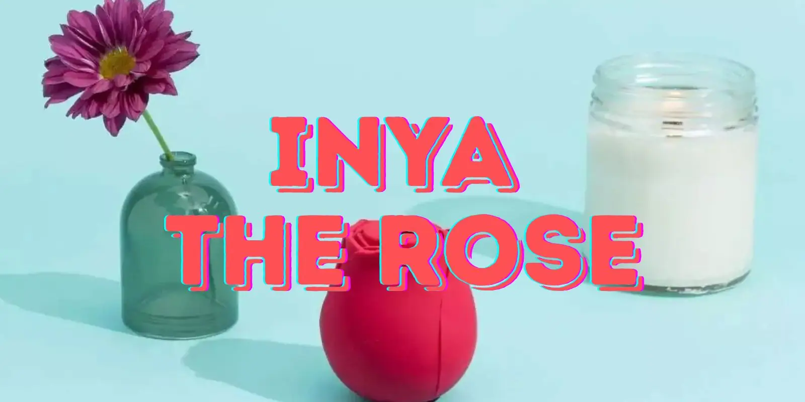 INYA The Rose